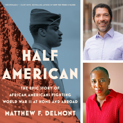 Images of the book cover for Half American: The Epic Story of African Americans Fighting World War II at Home and Abroad, Matthew Delmont, and Renée Graham